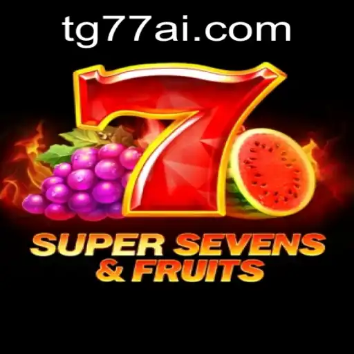Unveiling 7SuperSevensFruits: The Ultimate Gaming Experience with TG77