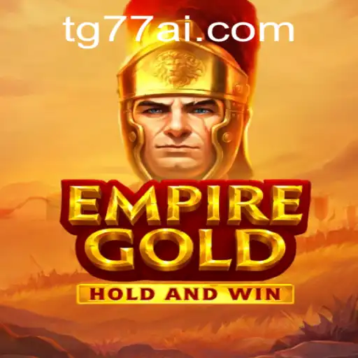 Exploring the Thrilling World of EmpireGold: A Comprehensive Guide with TG77